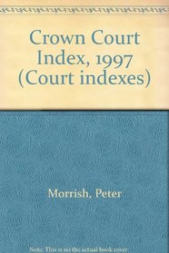 Crown Court Index, 1997 (Court indexes)