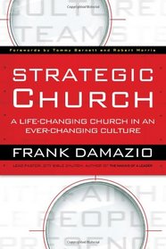 Strategic Church: A Life Changing Church in an Ever Changing Culture