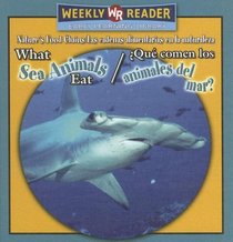What Sea Animals Eat/ Que Comen Los Animales Del Mar?: Que Comen Los Animales Del Mar? (Nature's Food Chains/ Las Cadenas Alimentarias En La Naturaleza)