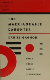 The Marriageable Daughter (Quebec Translations Series)