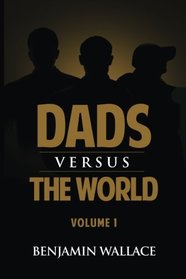 Dads Versus The World  (Volume 1)