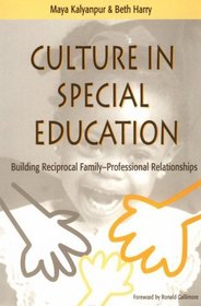 Culture in Special Education: Building Reciprocal Family-Professional Relationships