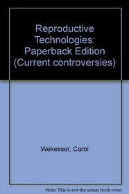 Reproductive Technologies (Current Controversies)