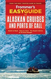 Frommer's EasyGuide to Alaskan Cruises and Ports of Call (EasyGuides)