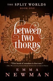 Between Two Thorns (Split Worlds, Bk 1)