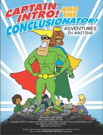 Captain Intro and the Conclusionator: Adventures in Writing