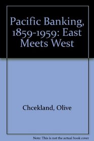 Pacific Banking, 1859-1959: East Meets West