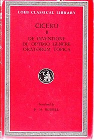 De Inventione; De Optimo Genere Oratorum; Topica (Loeb Classical Library)