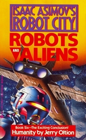 Humanity (Isaac Asimov's Robot City : Robots and Aliens)