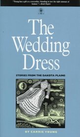 The Wedding Dress: Stories from the Dakota Plains (A Bur Oak Original)