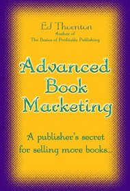 Advanced Book Marketing - A very easy way to mass market books effectively - a publisher's insights...