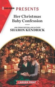 Her Christmas Baby Confession (Secrets of the Monterosso Throne, Bk 2) (Harlequin Presents, No 4049) (Larger Print)