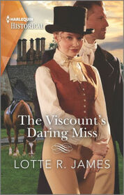 The Viscount's Daring Miss (Harlequin Historical, No 1722)