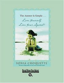 The Answer is Simple... (EasyRead Large Bold Edition): Love Yourself, Live Your Spirit!