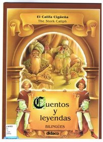 El Califa Ciguena: The Stork Caliph (Cuentos y leyendas bilingues)