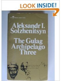 Gulag Archipelago 1918-1956 (An Experiment in Literary Investigation V-VII)