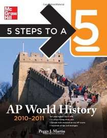 5 Steps to a 5 AP World History, 2010-2011 Edition (5 Steps to a 5 on the Advanced Placement Examinations Series)