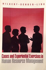 Cases and Experiential Exercises in Human Resources Management (Management practice series)