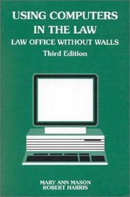 Using Computers in the Law: Law Office Without Walls (American Casebooks)
