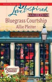 Bluegrass Courtship (Kentucky Corners, Bk 2) (Love Inspired, No 482) (Larger Print)