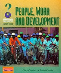 People, Work and Development: Student Book (Heinemann Geography for Avery Hill)