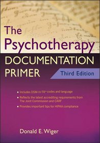 The Psychotherapy Documentation Primer (PracticePlanners?)