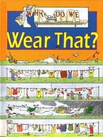 Why Do We Wear That? (Why Do We)
