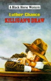 Killigan's Draw (Black Horse Western)