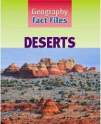Deserts (Geography Fact Files)