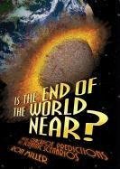 Is the End of the World Near?: From Crackpot Predictions to Scientific Scenarios (Single Titles)