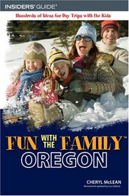Fun with the Family Oregon, 5th: Hundreds of Ideas for Day Trips with the Kids (Fun with the Family Series)
