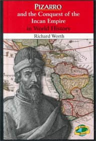 Pizarro and the Conquest of the Incan Empire in World History (In World History)