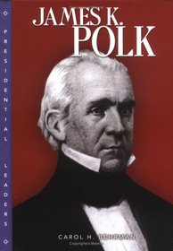 James K. Polk (Presidential Leaders)