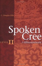 Spoken Cree, Level II: -ililmonniwahk