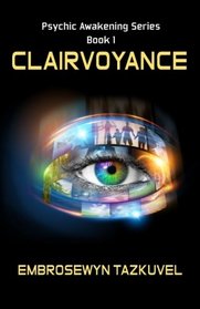 Clairvoyance (Psychic Awakening) (Volume 1)