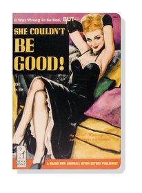 She Couldn't Be Good: Pulp Journal (Pulp Journals)