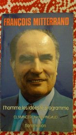 Francois Mitterrand: L'homme, les idees, le programme (French Edition)