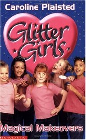 Magical Make-Overs (Glitter Girls)