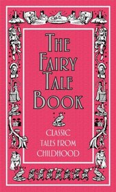 The Fairy Tale Book (Classic Tales from Childhood)