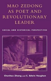 Mao Zedong as Poet and Revolutionary Leader: Social and Historical Perspectives