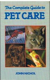 The Complete Guide to Pet Care