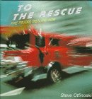 To the Rescue: Fire Trucks Then and Now (Otfinoski, Steven. Here We Go!,)