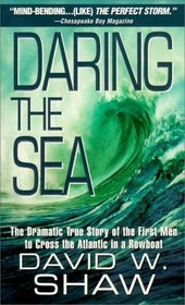 Daring the Sea: The True Story of the First Men to Row Across the Atlantic Ocean