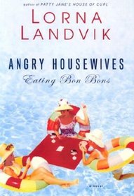 Angry Housewives: Eating Bon Bons (Thorndike Press Large Print Core Series)