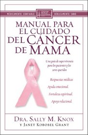 Manual Para el Cuidado del Cancer de Mama: Una Guia de Supervivencia Para los Pacientes y los Seres Queridos (Spanish Edition)