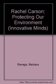 Rachel Carson: Protecting Our Environment (Innovative Minds)
