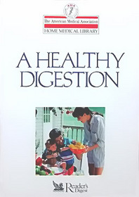 A Healthy Digestion (The American Medical Association Home Medical Library)