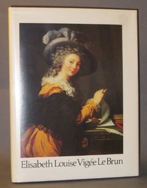 Elisabeth Louise Vigee Le Brun, 1755-1842