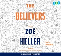 The Believers: a Novel, Narrated By Andrea Martin, 9 Cds [Complete & Unabridged Audio Work]