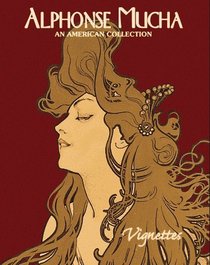 Alphonse Mucha:  An American Collection (Vignettes)